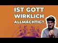 Ist Gott wirklich allmächtig?