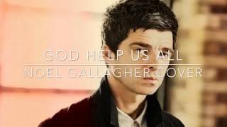 God Help Us All - Noel Gallagher cover