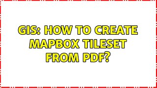 GIS: How to create Mapbox Tileset from PDF (2 Solutions!!)