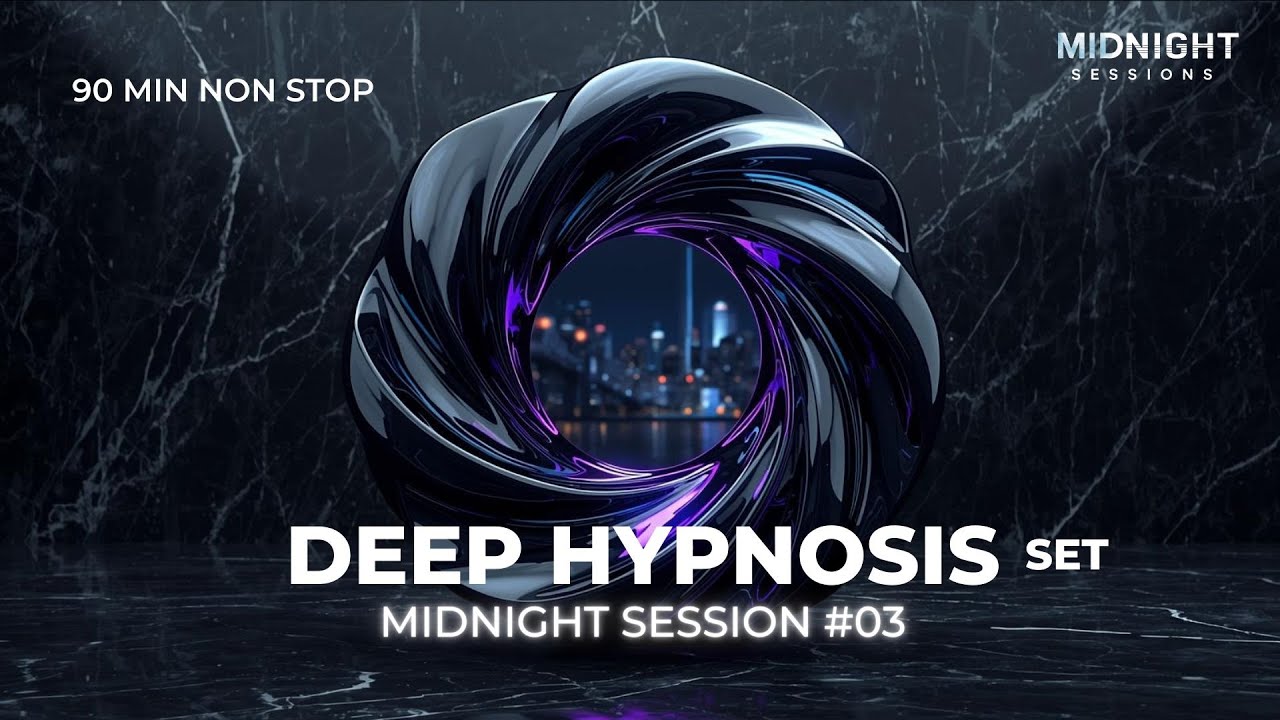 MIDNIGHT SESSION #03 — Deep Hypnosis [Melodic Techno & House Mix]