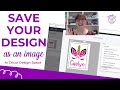 How to Save a Design as an Image from Cricut Design Space | Cricut Tutorial