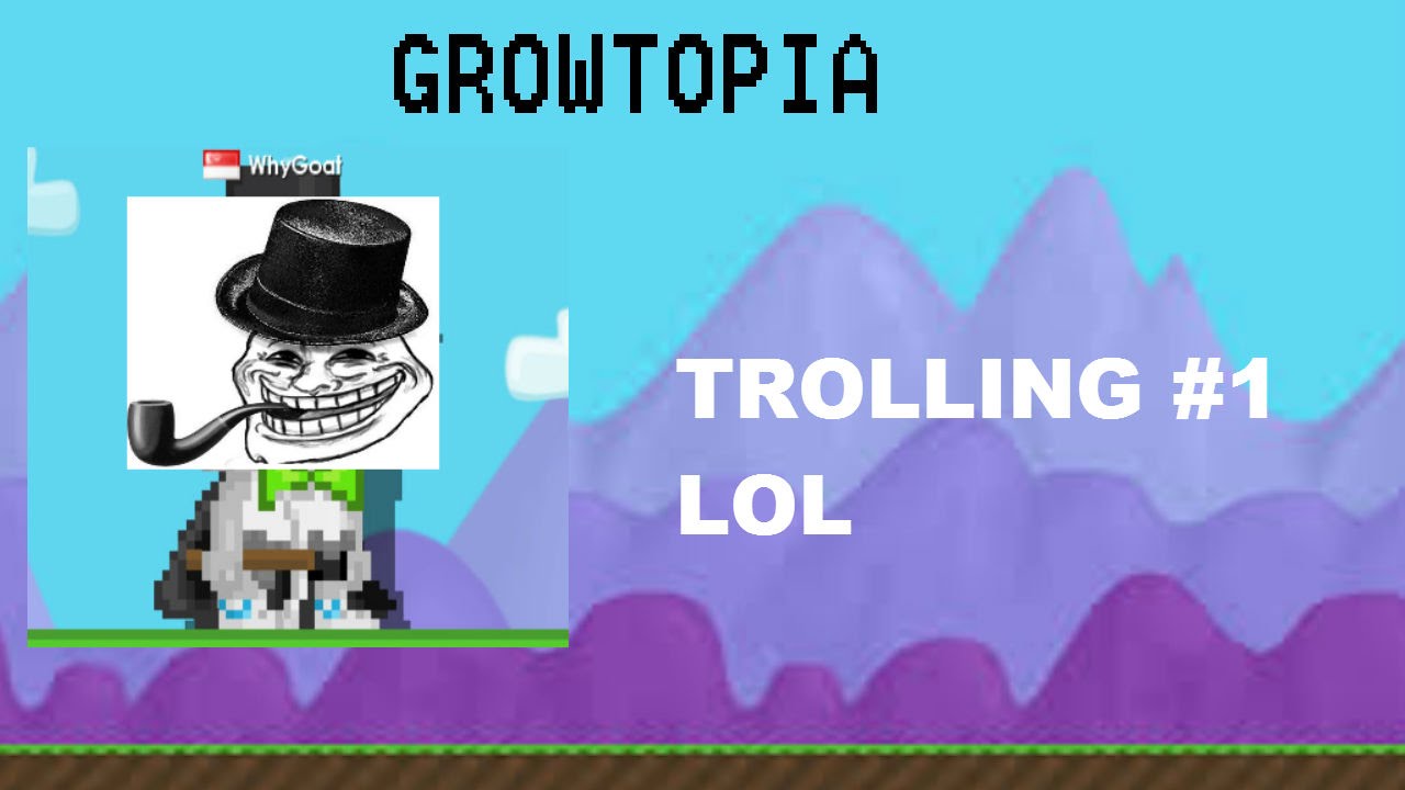 Growtopia Trolls #1