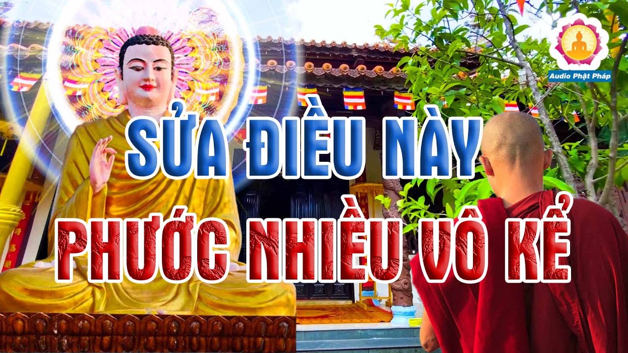 Sửa Được Điều Này Phước Nhiều Vô Kể, Tự Mình Tu Tạo Phước Cho Mình (Mới)