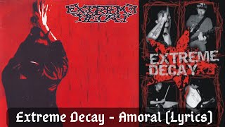 Extreme Decay - Amoral (Lyrics)