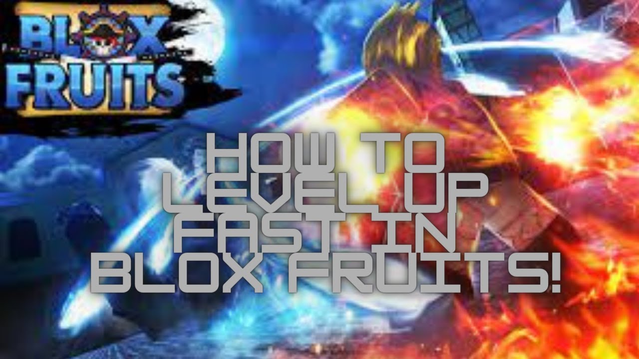 How to Level up Fast in Blox Fruits! - YouTube