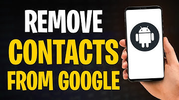 How to Remove Contacts from Google on Your Android Phone