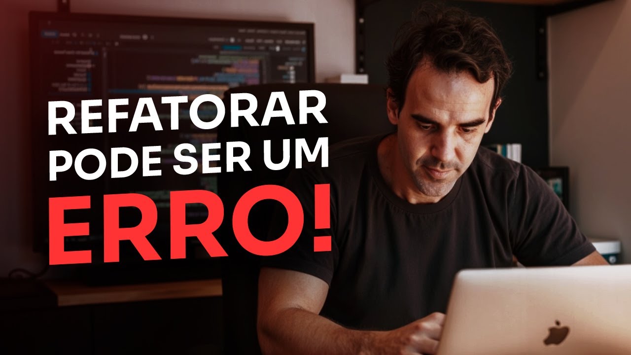 REFATORAÇÃO DE CÓDIGO - Quando Fazer e Como Decidir.