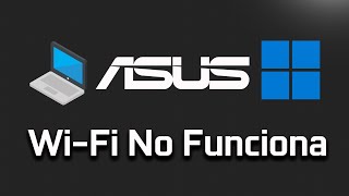 Solucion Wi-Fi Asus No Funciona en Windows 11 [2024] screenshot 5