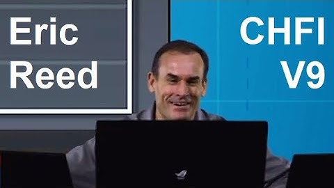 Best of Eric Reed - CHFI V9 - Computer Hacking Forensic Investigator Version 9 - EC Council