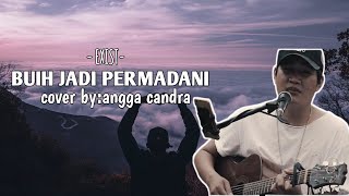 BUIH JADI PERMADANI || Exist (Lirik)🎵 Cover by:angga candra