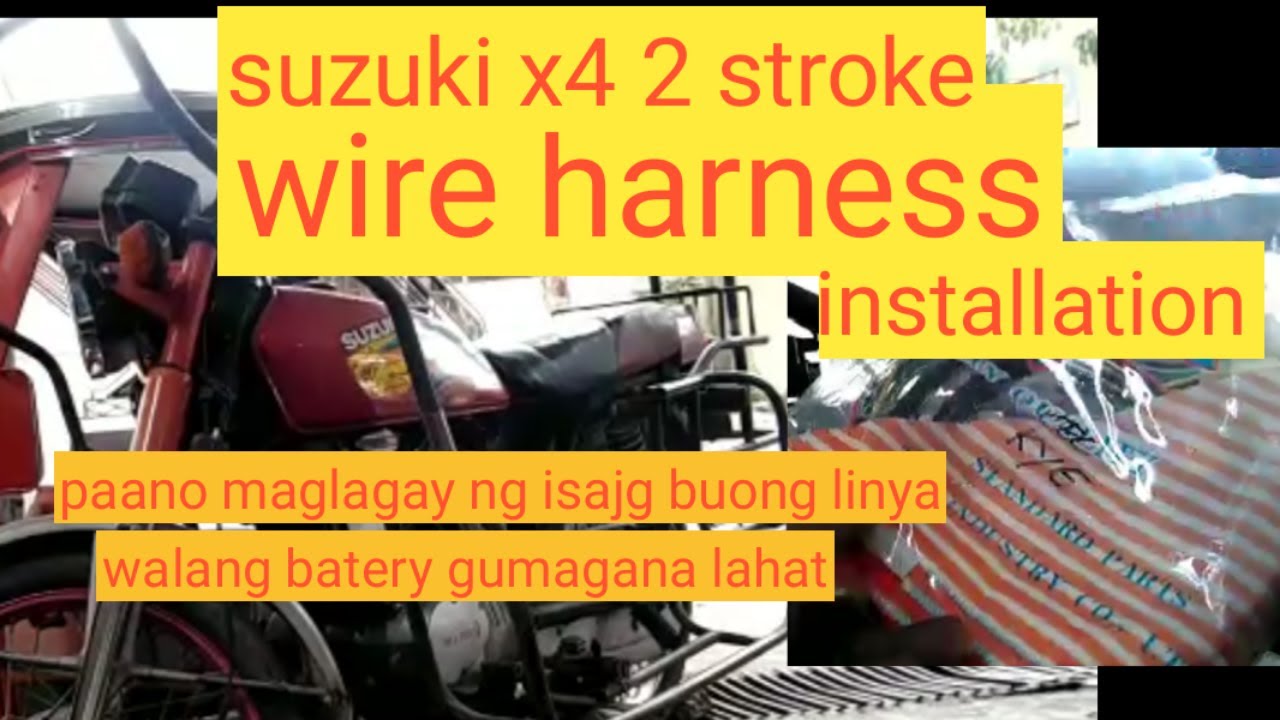 WIRE HARNESS INSTALLATION SUZUKI X4 125 2 STROKE PAANO MAGLAGAY NG ISANG BUONG LINYA ?