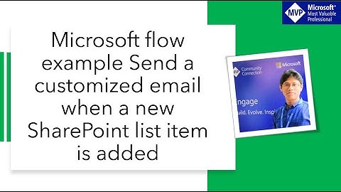 Microsoft flow example Send a customized email when a new SharePoint list item is added