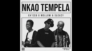 Ch'cco, Mellow & Sleazy - Nkao Tempela (Official Video)