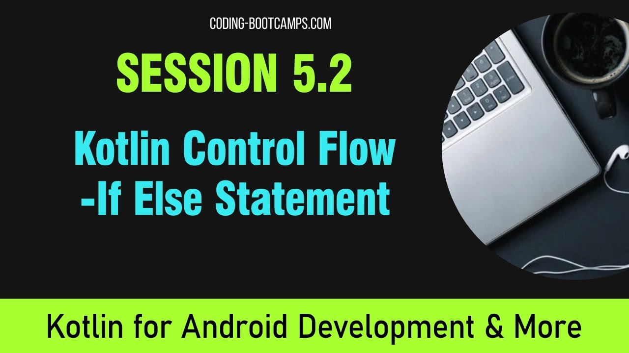 Intro to Kotlin Course for Android App Development: Session 5.2 - If ...