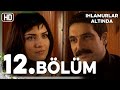 Ihlamurlar Altında 12 Bölüm HD 