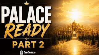 Palace Ready: Part 2 - Pastor Payton Steele