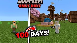 I Survived 100 Days On Just Dirt in Minecrafte P.E (3 Layers Of Dirt)..