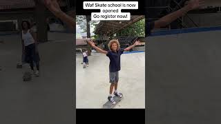 Waf skate School is now opened visit the website