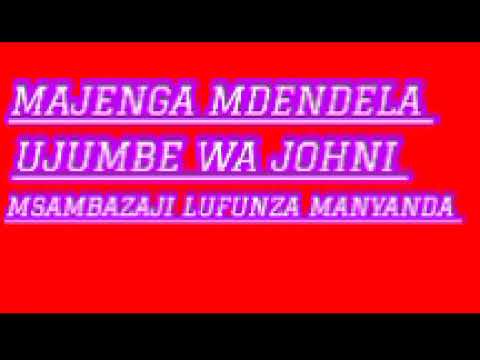 MAJENGA MDENDELA UJUMBE WA JOHNI 0686775510 2026 BY MSAMBAZAJI LUFUNZA MANYANDA 