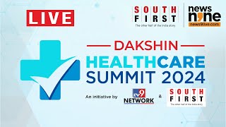 Dakshin Healthcare Summit 2024: TV9 Network, South First unite the brightest minds in healthcare