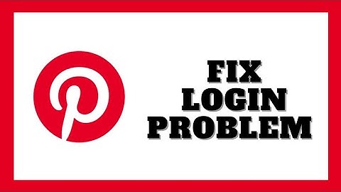 How to Fix Pinterest App Login Problem