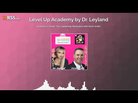 Kindness is Power: The Leadership Revolution with Kevin Smith
