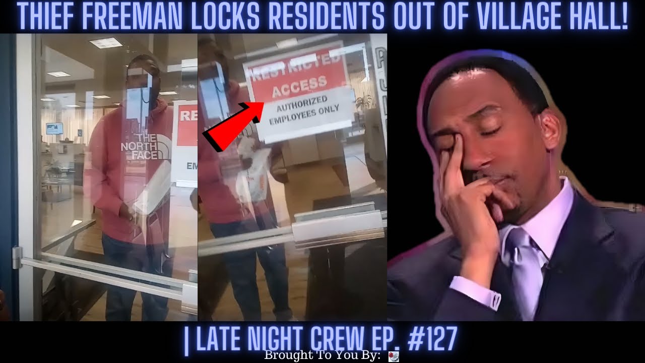 BREAKING NEWS Thief Freeman Locks Residents Out OF Village Hall! | Late Night Crew Ep. 127