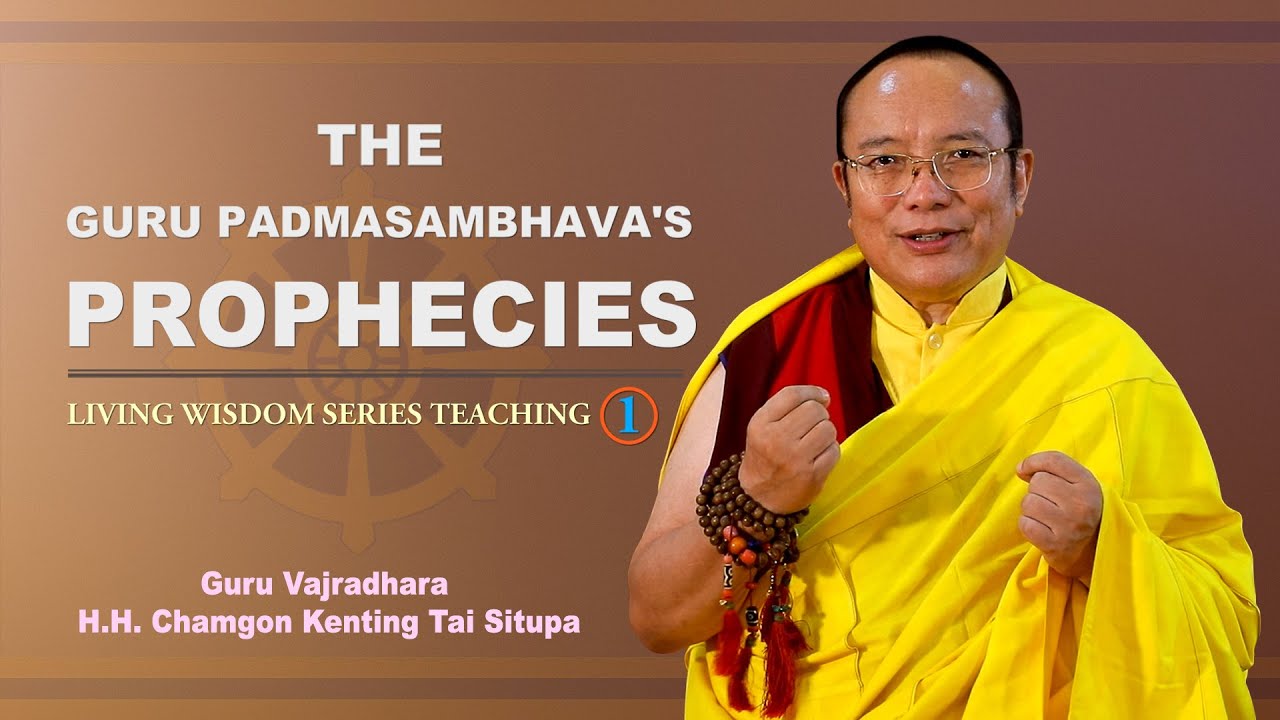 THE GURU PADMASAMBHAVA'S PROPHECIES | H.H.CHAMGON KENTING TAI SITUPA