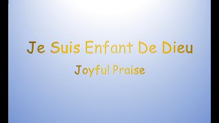 Video thumbnail of "Je Suis Enfant De Dieu - Joyful Praise Français avec Brenda"