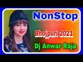 Anwarraja mix hard bass nonstop 2021 bhojpuri dj anwar raja pakaha ghat no1