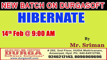New Batch On HIBERNATE by Mr. Sriman Demo On 14th Feb @9AM At Maitrivanam(HYD) - Offline Batch