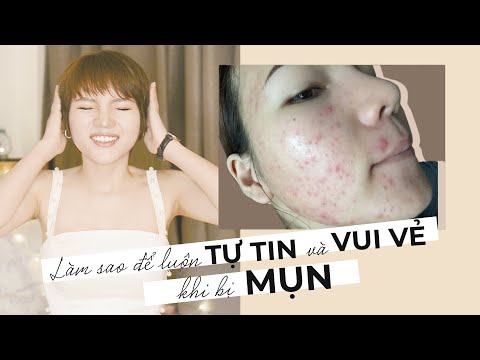 Video LÀM THẾ NÀO ĐỂ LUÔN VUI VẺ, TỰ TIN KHI BỊ MỤN | NHẬT... - YouTube
