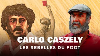Carlo Caszely et la disparition d'Allende  vu par Eric Cantona  Les rebelles du foot  AT