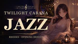 twilight cabana 🌆 Sunset Poolside Jazz Lounge | Rhodes & Vibraphone to Relax & Unwind 【作業用BGM・黄昏】