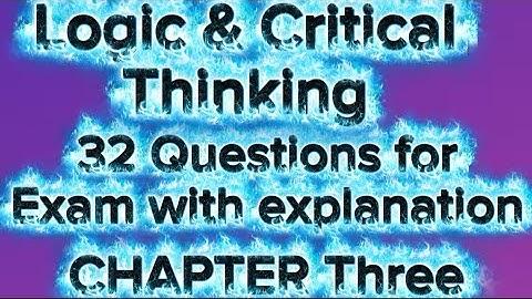Logic Chapter Three 32 Exam Questions and answer with Explanation
