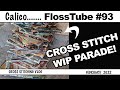 FlossTube #93 - It's A WIP Parade! Some OLD, Some NEW!