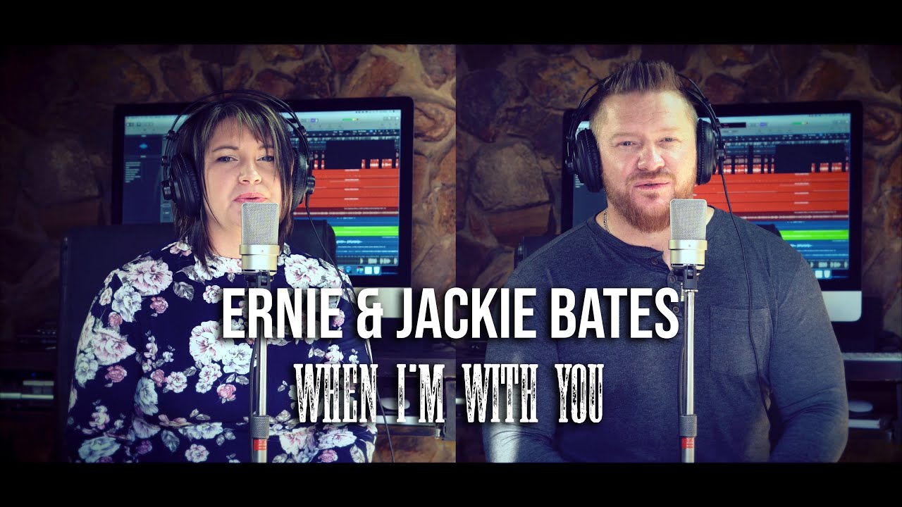 ERNIE & JACKIE BATES - WHEN I'M WITH YOU