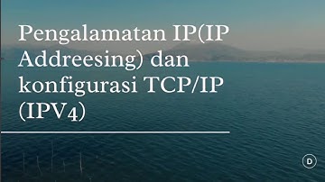 MATERI 4: PENGALAMATAN IP (IP ADDRESSING) DAN KONFIGURASI TCP/IP (IPV4) || JARINGAN KOMPUTER