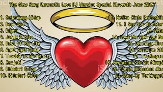 (Full Album) The New Song Romantic Love DJ Version Special Eleventh June 2023