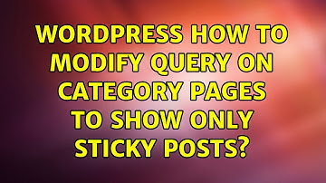 Wordpress: How to modify query on category pages to show only sticky posts? (2 Solutions!!)
