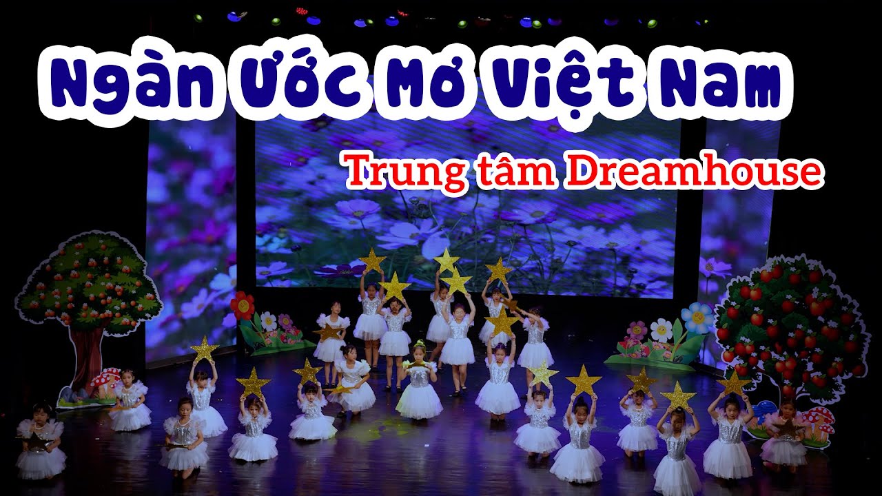 Ngàn Ước Mơ Việt Nam | Trung Tâm Dreamhouse