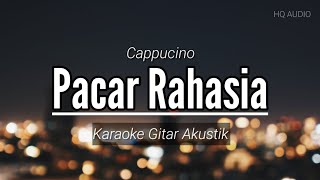 ♫ PACAR RAHASIA - CAPPUCCINO (meski harus terbagi percayalah aku tak peduli) karaoke gitar akustik