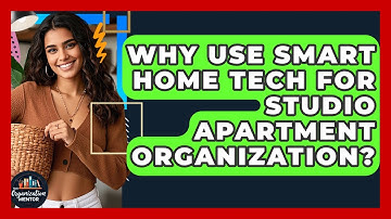 Why Use Smart Home Tech For Studio Apartment Organization? - Your Organization Mentor