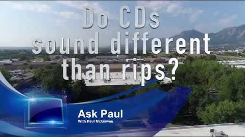 Do CDs sound different than rips?