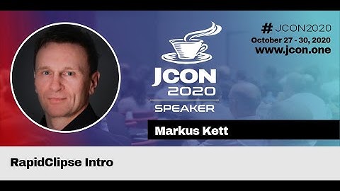 RapidClipse Intro - Markus Kett | JCON 2020