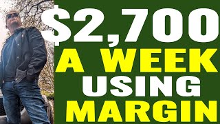 🚨 My $2,700 a Week Using Margin Dividend Update