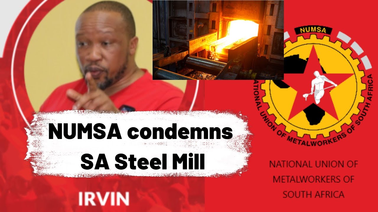 NUMSA Condemns SA Steel Mills For Failing To Keep The Workplace Safe ...