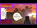 MAGIC Minecraft LIVE : What A Blessed World!