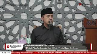 LIVE Larangan Berbuat Zalim - Ustadz Abdullah Zaen, Lc. M.A.