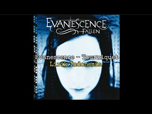 Evanescence - Tourniquet (Lyrics Indonesia) class=